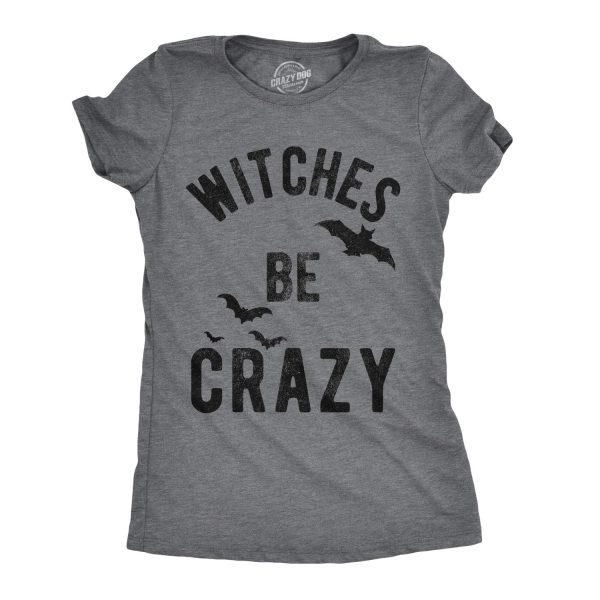 Womens Witches Be Crazy T Shirt Funny Party Tee for Ladies