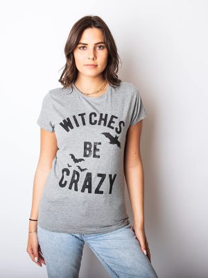 Womens Witches Be Crazy T Shirt Funny Party Tee for Ladies